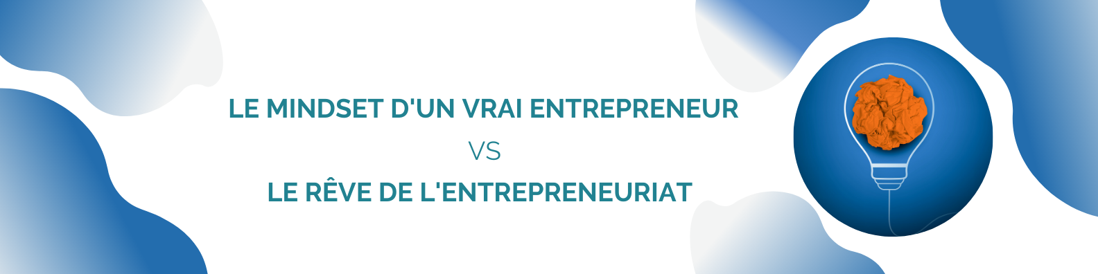 Le Mindset d'un Vrai Entrepreneur vs le Rêve de l'Entrepreneuriat